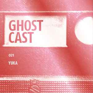 Yuka (2) - Ghostcast 021 album cover