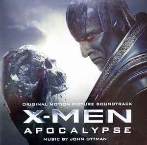 John Ottman - X-Men Apocalypse (Original Motion Picture Soundtrack)