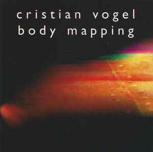 Cristian Vogel - Body Mapping