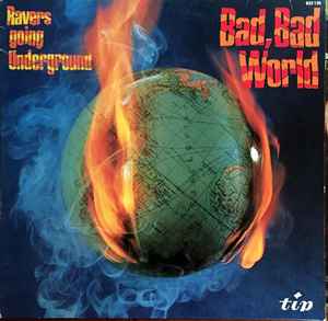 The Ravers (4) - Bad, Bad World (Ravers Going Underground) album cover