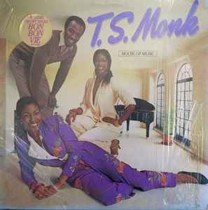 T.S. Monk – House Of Music (1980, Vinyl) - Discogs
