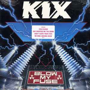 Kix - Blow My Fuse | Releases | Discogs