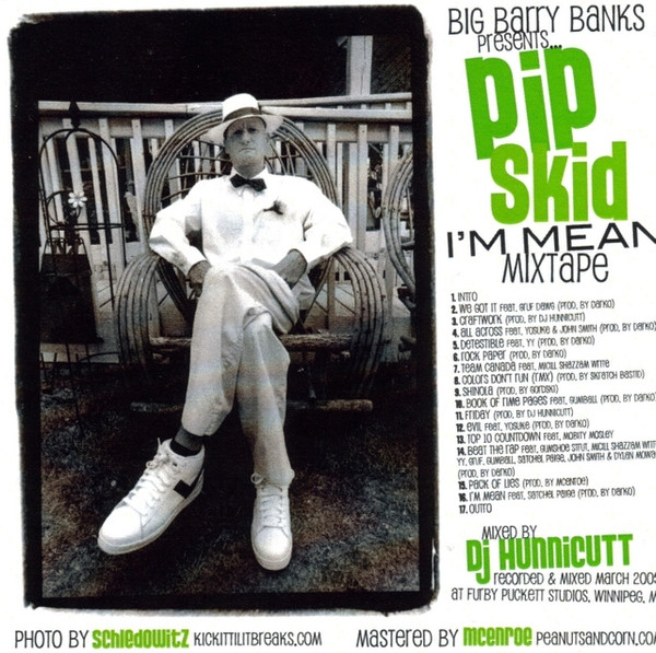 Big Barry Banks Presents... Pip Skid – I'm Mean Mixtape (2005, CDr