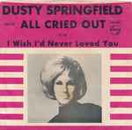 All Cried Out / Dusty Springfield