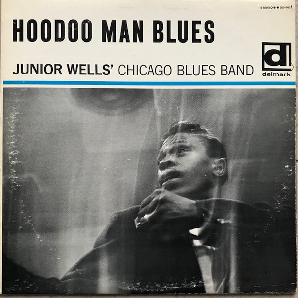 Junior Wells' Chicago Blues Band – Hoodoo Man Blues (1965, Vinyl