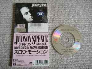 Judson Spence – Love Dies In Slow Motion (1988, CD) - Discogs