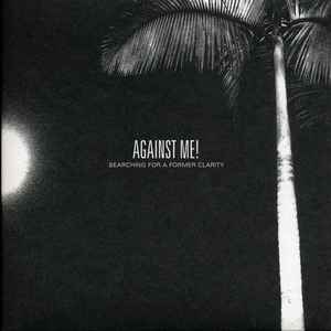 Searching For A Former Clarity - Against Me!