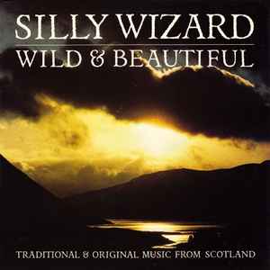 Wild & Beautiful - Silly Wizard