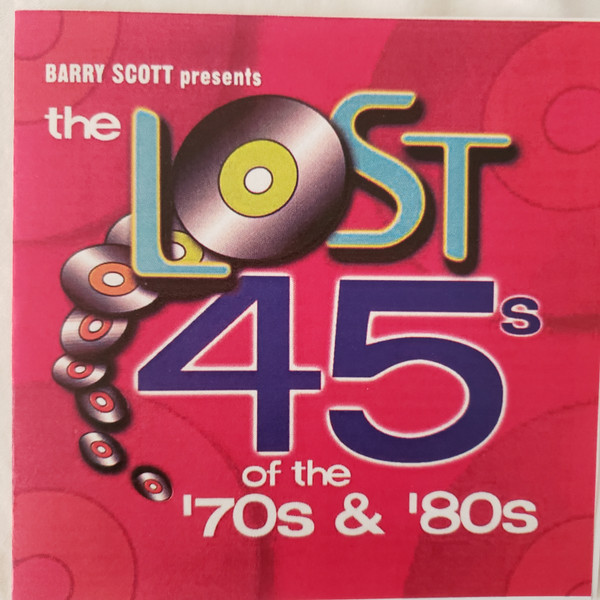 Barry Scott Presents The Lost 45s Of The '70s & '80s (1998, CD 