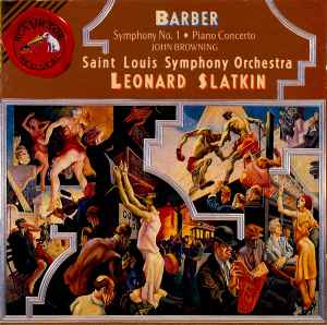 Symphony No. 1 / Piano Concerto - Samuel Barber - John Browning, Saint Louis Symphony Orchestra, Leonard Slatkin