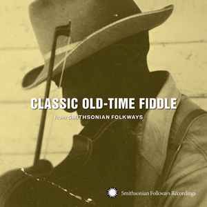 Various - Classic Old-Time Fiddle (From Smithsonian Folkways)