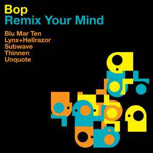 Bop (5) - Remix Your Mind