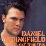 Gotta Get Thru This / Daniel Bedingfield