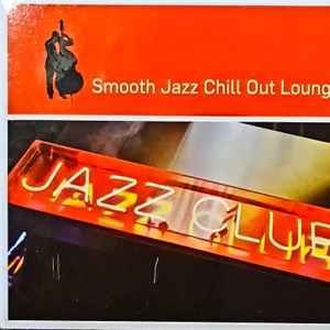 Jazz & Chill Out - Lounge Music 