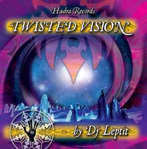 Twisted Vision - DJ Leptit