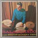 Milton Banana Trio - Balançando Com Milton Banana Trio | Releases 
