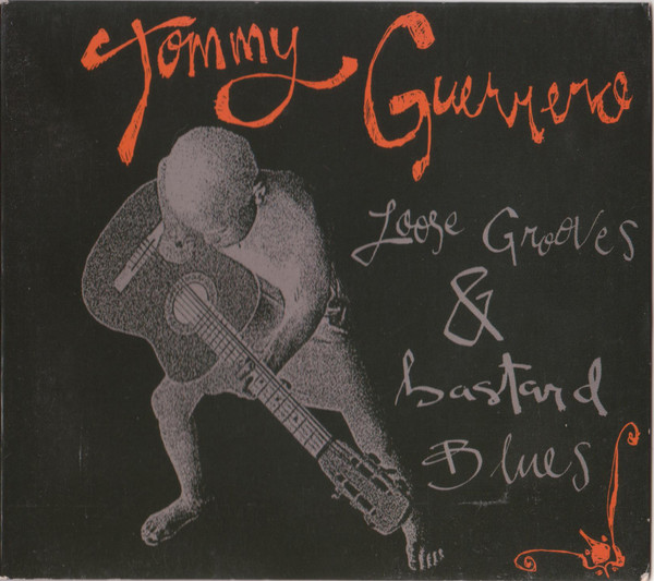 Tommy Guerrero – Loose Grooves & Bastard Blues (2007, CD) - Discogs