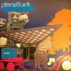 Planet Funk - Who Said (Stuck In The UK) album cover