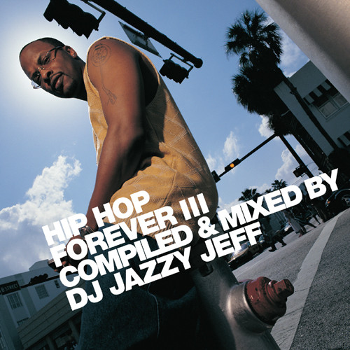 Album herunterladen DJ Jazzy Jeff - Hip Hop Forever III