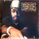 Anthony hamilton comin from 2025 where i m from lyrics