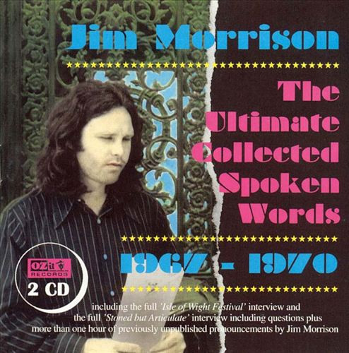 Jim Morrison - The Ultimate Collected Spoken Words 1967-1970