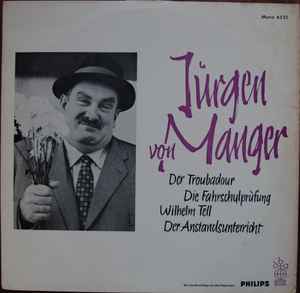 Jürgen von Manger - Der Troubadour / Die Fahrschulprüfung / Wilhelm Tell / Der Anstandsunterricht album cover
