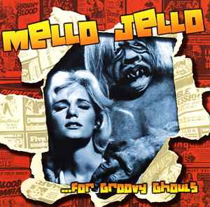 Mello Jello . . . For Groovy Ghouls (Vinyl) - Discogs