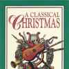 Unknown Artist - A Classical Christmas