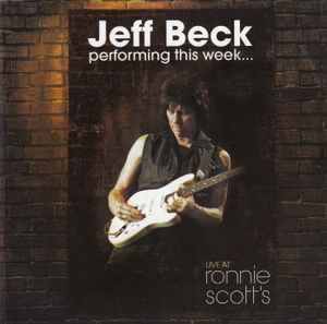 Jeff Beck - Jeff Beck Performing This Week...Live At Ronnie Scott's
