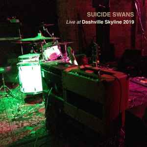 Suicide Swans - Live At Dashville Skyline 2019  album cover