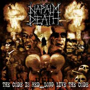 The Code Is Red... Long Live The Code - Napalm Death