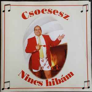 Csocsesz - Nincs Hibám album cover