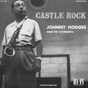 Johnny Hodges And His Orchestra - Castle Rock album cover