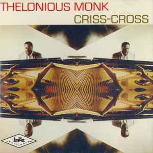Criss-cross : hackensack / Thelonious Monk, p | Monk, Thelonious (1917-1982). P