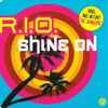 R.I.O.* - Shine On