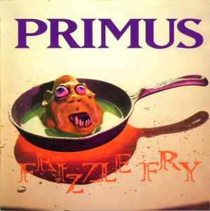 Primus - Frizzle Fry
