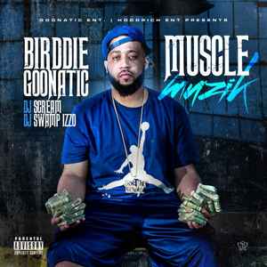 Birddie Goonatic - Muscle Muzik album cover