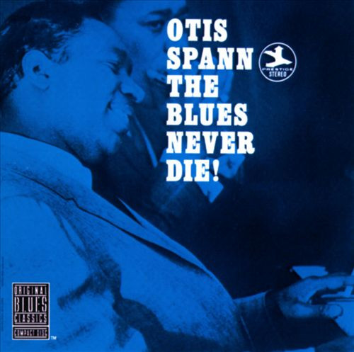 Otis Spann – The Blues Never Die! (CD)