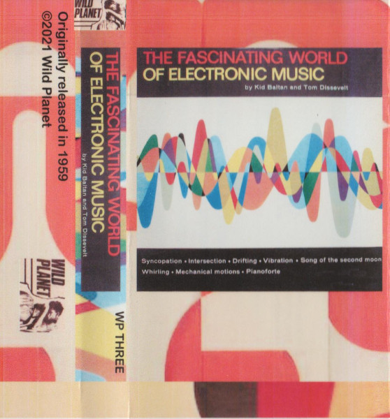 Tom Dissevelt, Kid Baltan – The Fascinating World Of Electronic