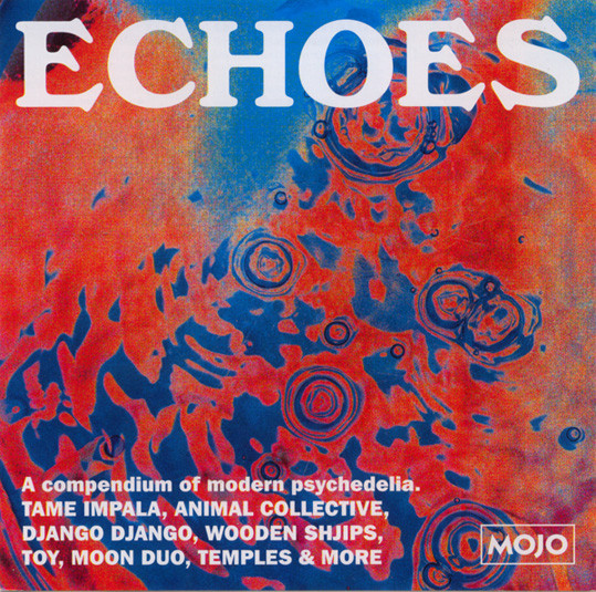 Echoes (A Compendium Of Modern Psychedelia)