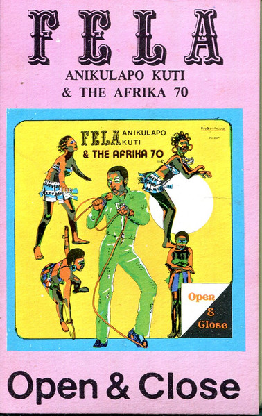 Fela Ransome-Kuti And The Africa '70 - Open & Close | Releases