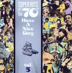 Super Hits Of The '70s - Have A Nice Day, Vol. 7 (CD) - Discogs