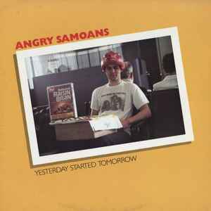 Angry Samoans - Yesterday Started Tomorrow