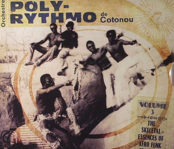 Orchestre Poly-Rythmo De Cotonou – The Skeletal Essences Of Afro