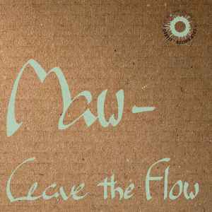 Leave The Flow - Maw