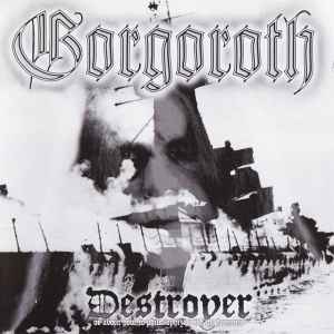 Gorgoroth - Destroyer Or About How To Philosophize With The Hammer album cover