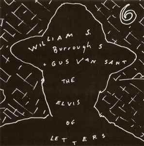 William S. Burroughs - The Elvis Of Letters album cover