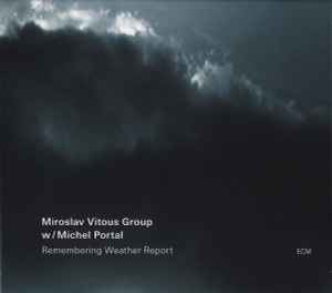 Miroslav Vitous Group - Remembering Weather Report album cover