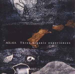 Aglaia - Three Organic Experiences album cover