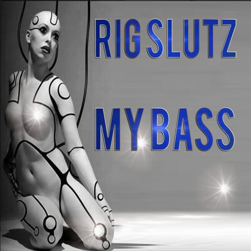 last ned album Rig Slutz - My Bass